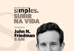 Subir na vida não é assim tão simples, com John N. Friedman