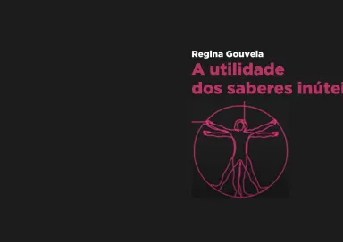 A utilidade dos saberes inúteis