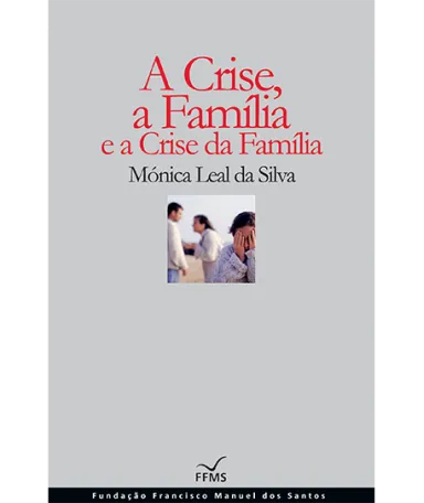 A Crise, A Família e a Crise da Família