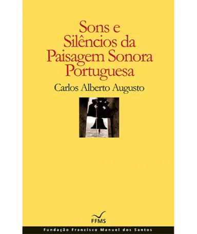 Sons e Silêncios da Paisagem Sonora Portuguesa