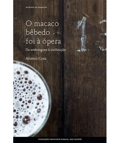 O macaco bêbedo foi à ópera: da embriaguez à civilização