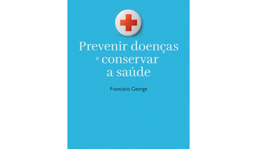 Prevenir Doenças e Conservar a Saúde