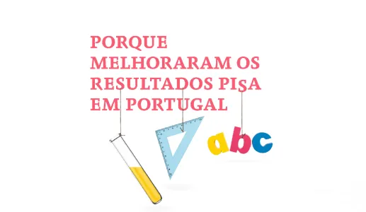 Estudo Porque melhoraram os resultados PISA em Portugal, da Fundação Francisco Manuel dos Santos