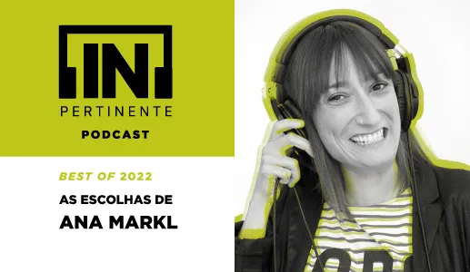Imagem de Ana Markl que escolhe os seus podcasts preferidos de 2022