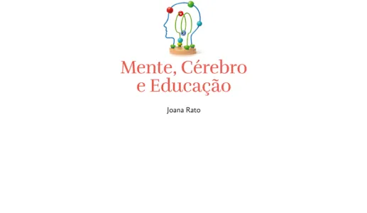 Mente, Cérebro e Educação, Ensaio de Joana Rato