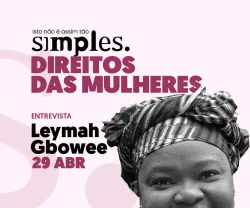 Direitos das mulheres não é assim tão simples, com Leymah Ggowee