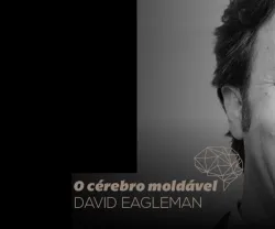 Cérebro moldável Eagleman MCE 2021